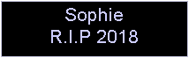 Text Box: SophieR.I.P 2018